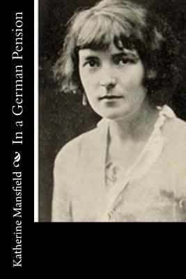 In a German Pension by Mansfield, Katherine