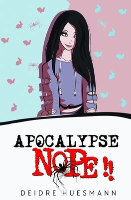 Apocalypse NOPE!! by Huesmann, Deidre