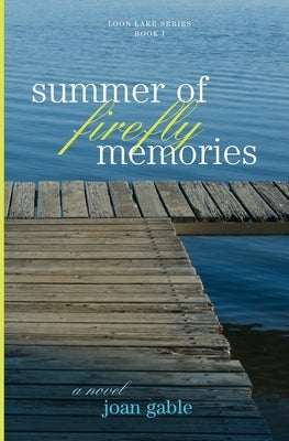 Summer of Firefly Memories by Gable, Joan
