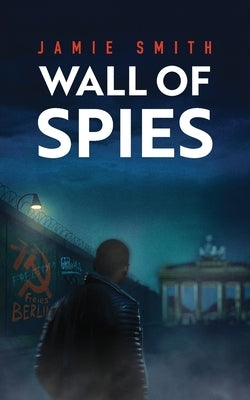 Wall of Spies by Smith, Jamie