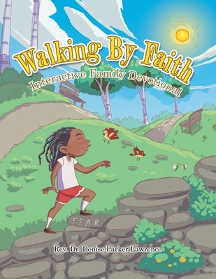 Walking By Faith: Interactive Family Devotional by Parker Lawrence, Denise