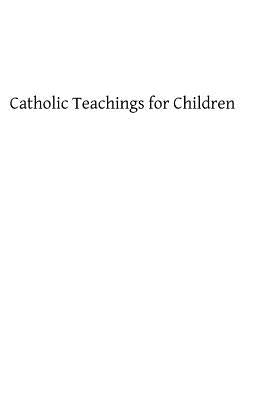 Catholic Teachings for Children by Hermenegild Tosf, Brother