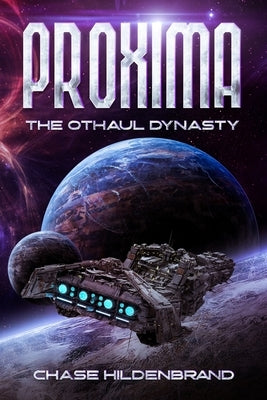 Proxima: The Othaul Dynasty by Hildenbrand, Chase