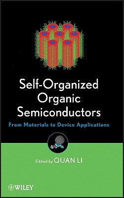 Self-Organized Organic Semiconductors by Li, Quan