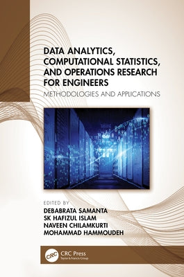 Data Analytics, Computational Statistics, and Operations Research for Engineers: Methodologies and Applications by Samanta, Debabrata