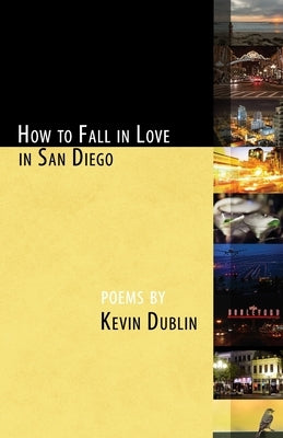How to Fall in Love in San Diego: [Expanded 2nd Edition] by Dublin, Kevin