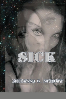 Sick by Sprott, Melyssa G.