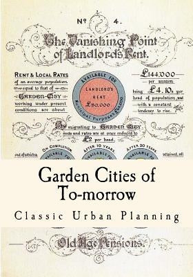 Garden Cities of To-Morrow: Urban Planning by Howard, Ebenezer