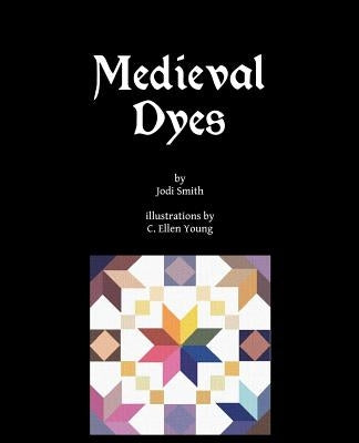 Medieval Dyes by Young, C. Ellen