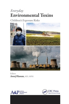 Everyday Environmental Toxins: Children's Exposure Risks by Hassan, Areej