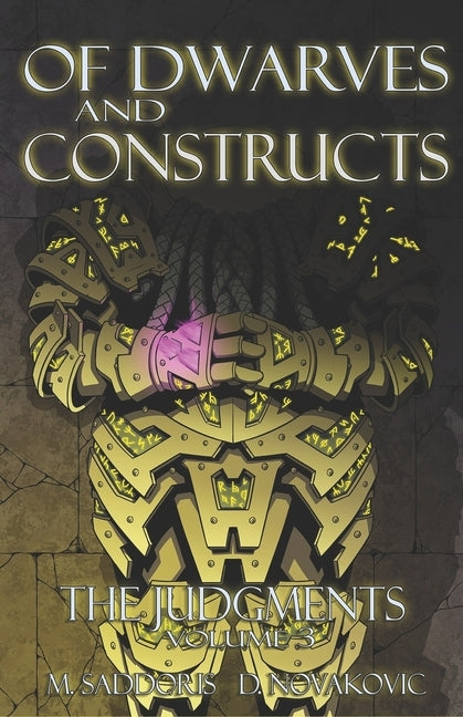 Of Dwarves and Constructs: The Judgments Saga by Novakovic, Devin