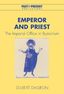 Emperor and Priest by Dagron, Gilbert