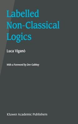 Labelled Non-Classical Logics by Viganò, Luca