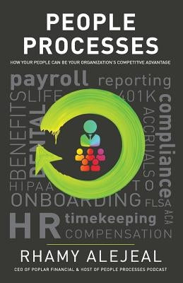 People Processes: How Your People Can Be Your Organization's Competitive Advantage by Alejeal, Rhamy