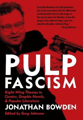 Pulp Fascism by Bowden, Jonathan, Et