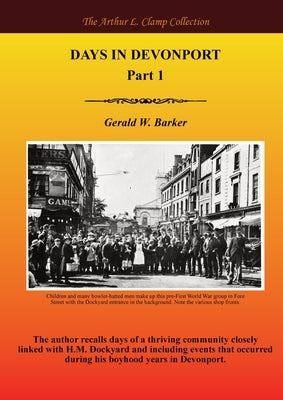 Days in Devonport Part 1 by Barker, Gerald W.