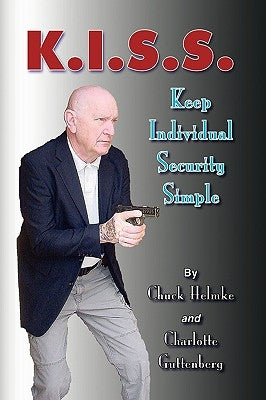 K.I.S.S. by Chuck Helmke and Charlotte Guttenberg