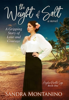 The Weight of Salt: A Gripping Story of Love and Courage. by Montanino, Sandra