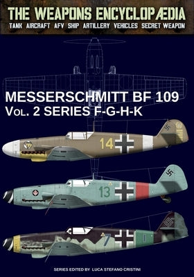 Messerschmitt BF 109 - Vol. 2 series F-G-H-K by Cristini, Luca Stefano