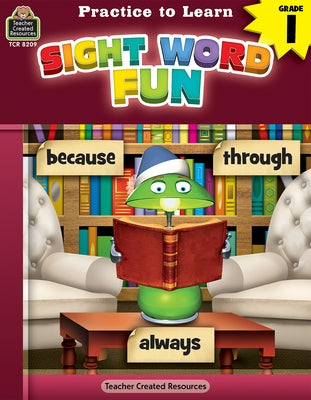 Practice to Learn: Sight Word Fun (Gr. 1) by Leman, Sara