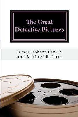 The Great Detective Pictures by Pitts, Michael R.