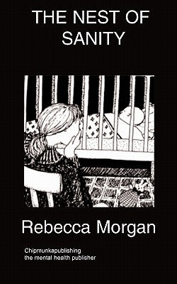 The Nest of Sanity by Morgan, Rebecca