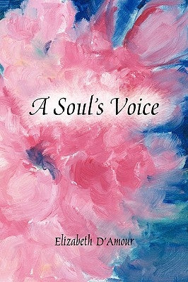 A Soul's Voice by D'Amour, Elizabeth