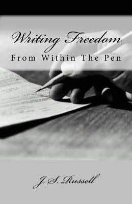 Writing Freedom From Within The Pen by Russell, Jamar S.