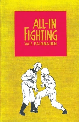 All-In Fighting by Fairbairn, Captain W. E.