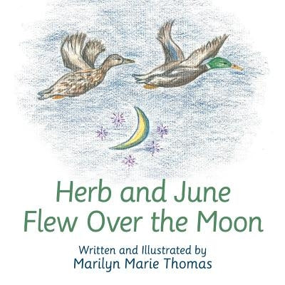 Herb and June Flew over the Moon by Thomas, Marilyn Marie