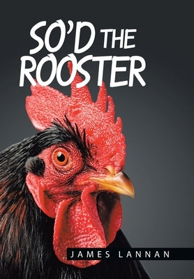 So'd the Rooster by Lannan, James