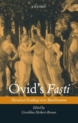 Ovid's Fasti: Historical Readings at Its Bimillennium by Herbert-Brown, Geraldine