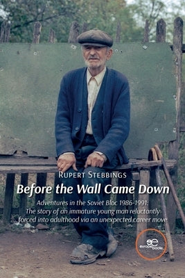 Before the Wall Came Down by Stebbings, Rupert