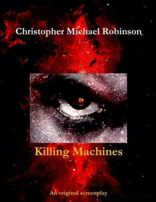 Killing Machines by Robinson, Christopher Michael