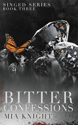 Bitter Confessions by Knight, Mia