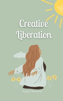 Creative Liberation by Rannaveer, Regiina