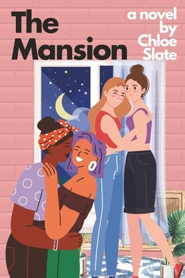 The Mansion: An intensely sapphic, very passionate, erotic romance novel by Slate, Chloe