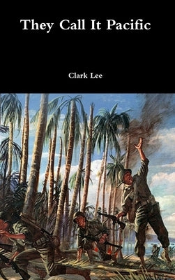 They Call It Pacific by Lee, Clark