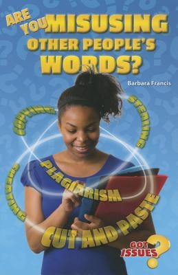 Are You Misusing Other People's Words?: What Plagiarism Is and How to Avoid It by Francis Howton, Barbara