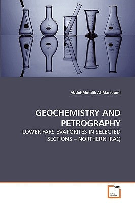 Geochemistry and Petrography by Al-Marsoumi, Abdul-Mutalib