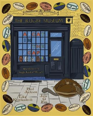 A Cat in the Cap: The Webb Ellis Rugby Football Museum by Bulbeck, Leonora