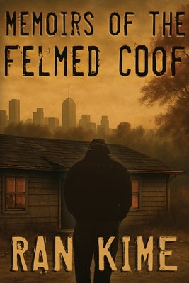 Memoirs of the Felmed Coof by Kime, Ran