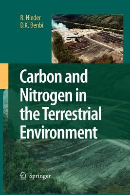 Carbon and Nitrogen in the Terrestrial Environment by Nieder, R.