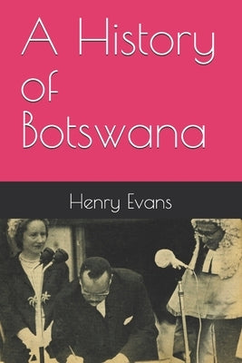 A History of Botswana by Evans, Henry