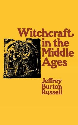 Witchcraft in the Middle Ages by Russell, Jeffrey Burton