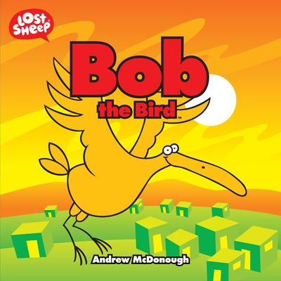 Bob the Bird by McDonough, Andrew