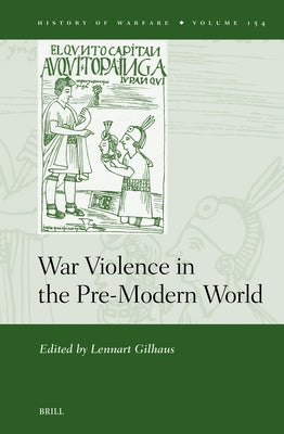 War Violence in the Pre-Modern World by Gilhaus, Lennart