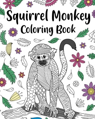 Squirrel Monkey Coloring Book: Funny Quotes and Freestyle Drawing Pages, Safari Jungle Animals by Paperland