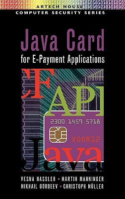 Java Card for E-Payment Applications by Hassler, Vesna