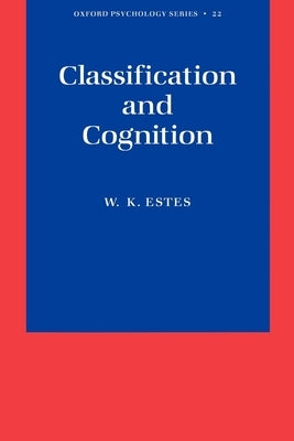 Classification and Cognition by Estes, William K.